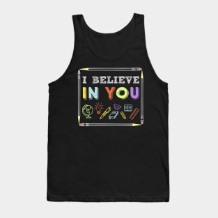 I Believe In You Motivational Teacher Funny Testing Day Tank Top